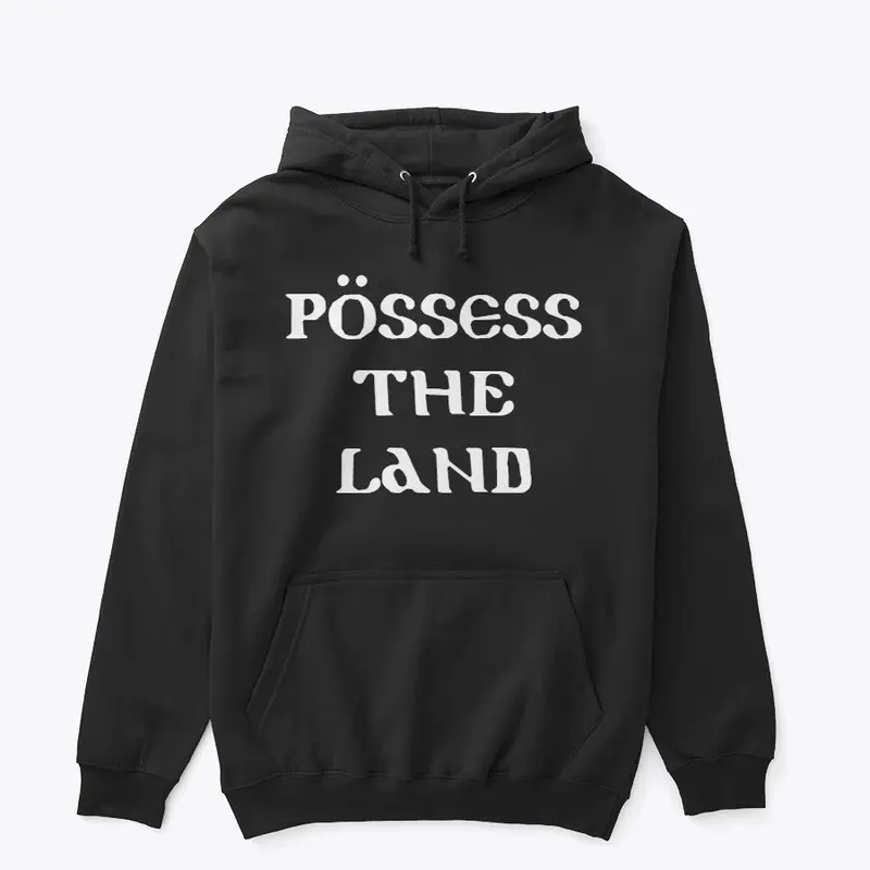 Possess the Land Hoodie